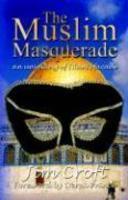 The Muslim Masquerade: An Unveiling Of Islam's Facade