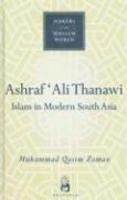 Ashraf Ali Thanawi: Islam In Modern South Asia