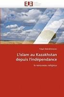 L'Islam Au Kazakhstan Depuis L'Independance