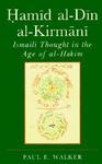 Hamid Al-Din Al-Kirmani: Ismaili Thought In The Age Of Al-Hakim