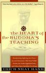 The Heart Of The Buddha's Teaching: Transforming Suffering Into Peace, Joy & Liberation: The Four Noble Truths, The Noble Eightfold Path, And Other Ba