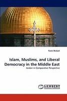 Islam, Muslims, And Liberal Democracy In The Middle East