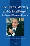 The Qur'an, Morality And Critical Reason: The Essential Muhammad Shahrur