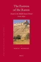 The Fortress Of The Raven: Karak In The Middle Islamic Period (1100-1650)