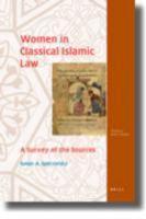 Women In Classical Islamic Law: A Survey Of The Sources