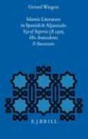 Islamic Literature In Spanish And Aljamiado: Yga Of Segovia (FL. 1450), His Antecedents And Successors