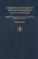 Medieval Critique Of Anthropomorphism: Ibn Al-Jawzi's Kitab Akhbar As-Sifat: A Critical Edition Of The Arabic Text With Translation, Introduction And