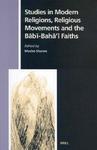 Studies In Modern Religions, Religious Movements And The B?b?-Bah?'? Faiths