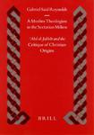 A Muslim Theologian In The Sectarian Milieu: ?Abd Al-Jabb?r And The Critique Of Christian Origins