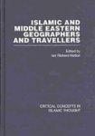 Islamic And Middle Eastern Travellers And Geographers: Critical Concepts In Islamic Thought