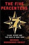 The Five Percenters: Islam, Hip Hop And The Gods Of New York