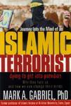 Journey Into The Mind Of An Islamic Terrorist: Why They Hate Us And How We Can Change Their Minds