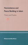 Nonviolence And Peace Building In Islam: Theory And Practice