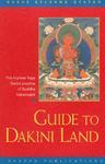 Guide To Dakini Land: The Highest Yoga Tantra Practice Of Buddha Vajrayogini