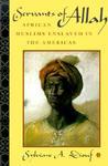 Servants Of Allah: African Muslims Enslaved In The Americas