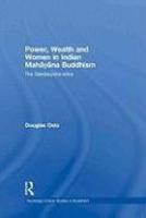 Power, Wealth And Women In Indian Mahayana Buddhism: The Gandavyuha-Sutra