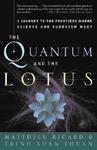 The Quantum And The Lotus: A Journey To The Frontiers Where Science And Buddhism Meet