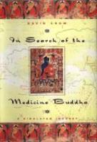 In Search Of The Medicine Buddha: A Himalayan Journey