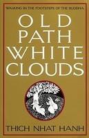 Old Path White Clouds: Walking In The Footsteps Of The Buddha