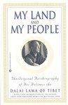 My Land And My People: The Original Autobiography Of His Holiness The Dalai Lama Of Tibet