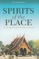 Spirits Of The Place: Buddhism And Lao Religious Culture