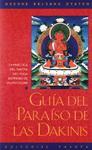 Guia Al Paraiso De Las Dakinis: La Practica Del Tantra Del Yoga Supremo De Vajrayoguini