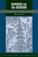 Burning For The Buddha: Self-Immolation In Chinese Buddhism