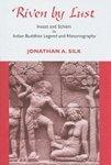 Riven By Lust: Incest And Schism In Indian Buddhist Legend And Historiography