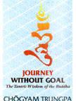 Journey Without Goal: The Tantric Wisdeom Of The Buddha