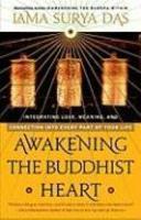 Awakening The Buddhist Heart: Integrating Love, Meaning, And Connection Into Every Part Of Your Life