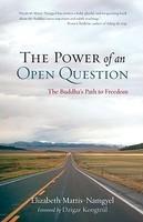 The Power Of An Open Question: The Buddha's Path To Freedom