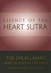 Essence Of The Heart Sutra: The Dalai Lama's Heart Of Wisdom Teachings