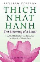 The Blooming Of A Lotus: Guided Meditation For Achieving The Miracle Of Mindfulness