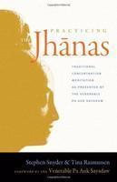 Practicing The Jhanas: Traditional Concentration Meditation As Presented By The Venerable Pa Auk Sayadaw