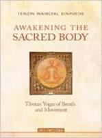 Awakening The Sacred Body : Tibetan Yogas Of Breath And Movement : With CD