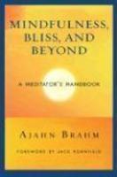 Mindfulness, Bliss, And Beyond: A Meditator's Handbook