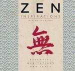 Zen Inspirations: Essential Meditations And Texts