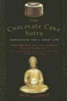 The Chocolate Cake Sutra: Ingredients For A Sweet Life