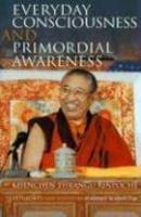 Everyday Consciousness And Primordial Awareness