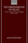 The Christianization Of Iceland: Priests, Power, And Social Change 1000-1300